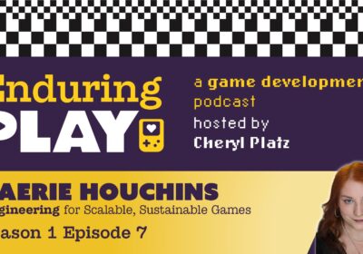 Enduring Play S1 E7 Released: Engineering for Scalable, Sustainable Games with Caerie Houchins