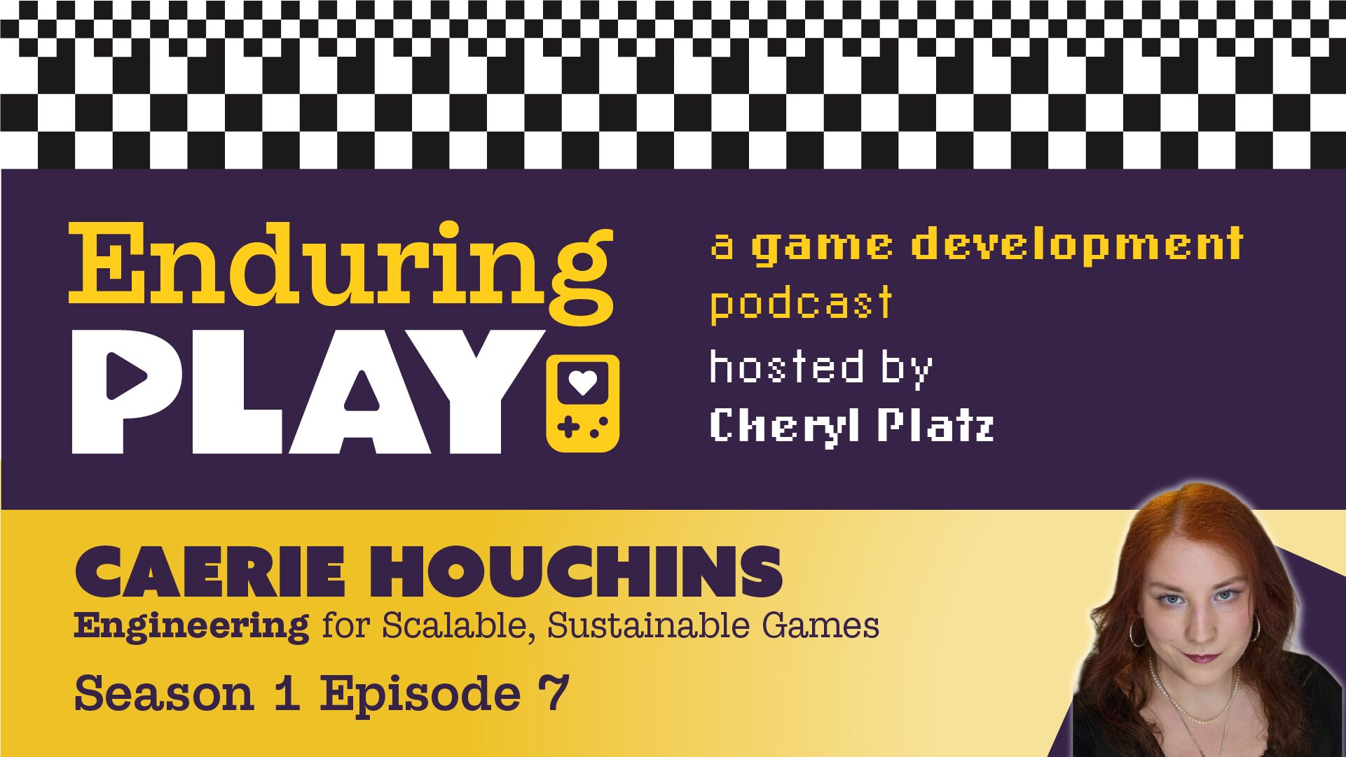 Enduring Play S1 E7 Released: Engineering for Scalable, Sustainable Games with Caerie Houchins