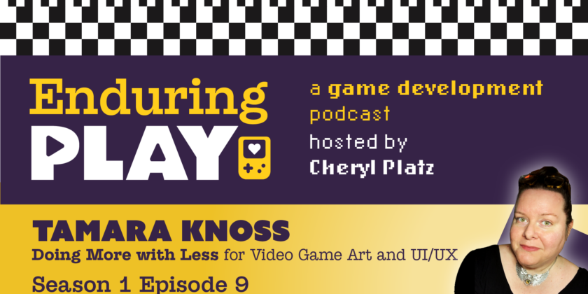 Enduring Play E1 S9 Released: Doing More with Less for Video Game Art and UI/UX with Tamara Knoss