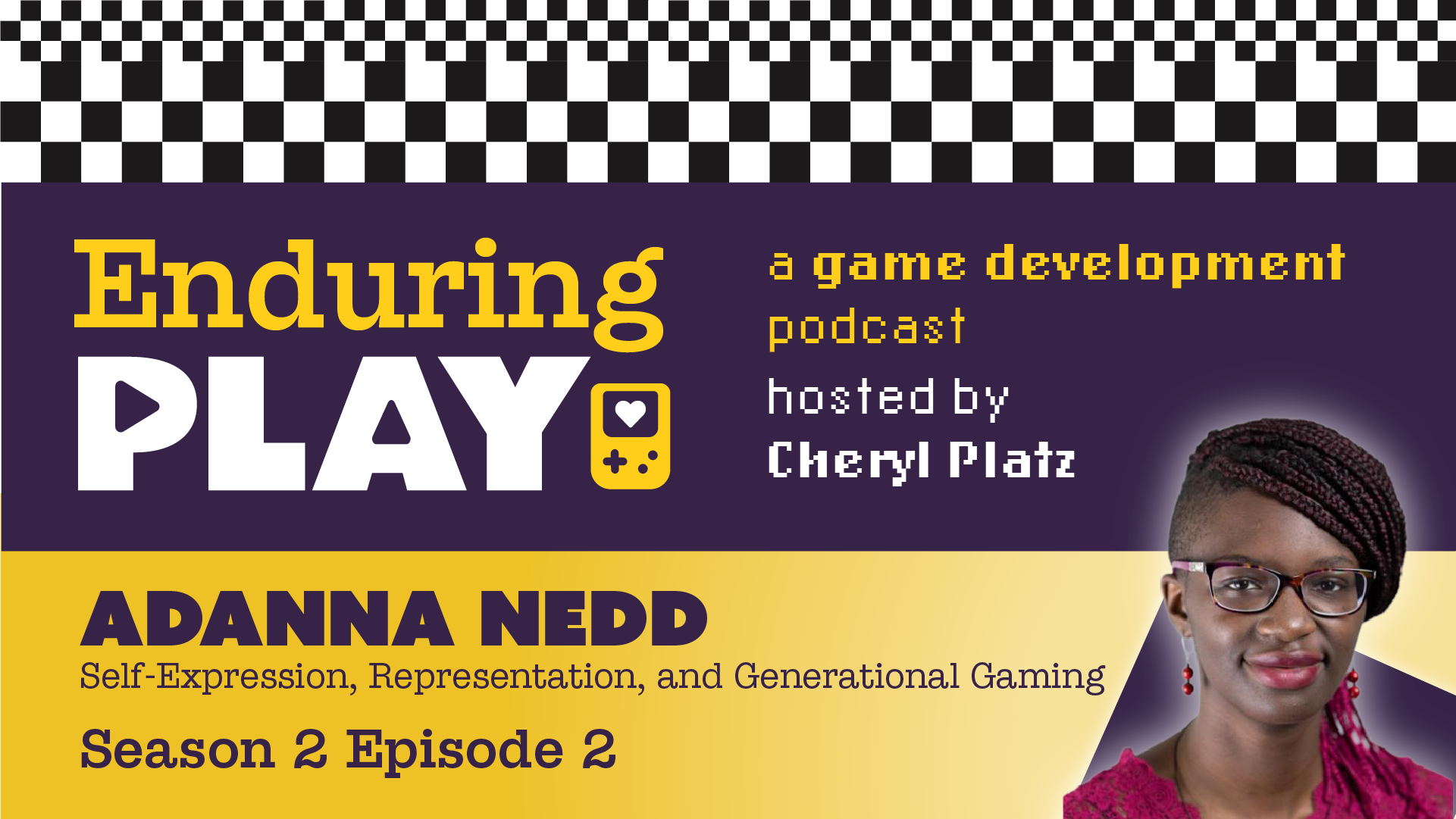 Enduring Play S2 E2 Released: Self-Expression, Representation, and Generational Gaming with Adanna Nedd