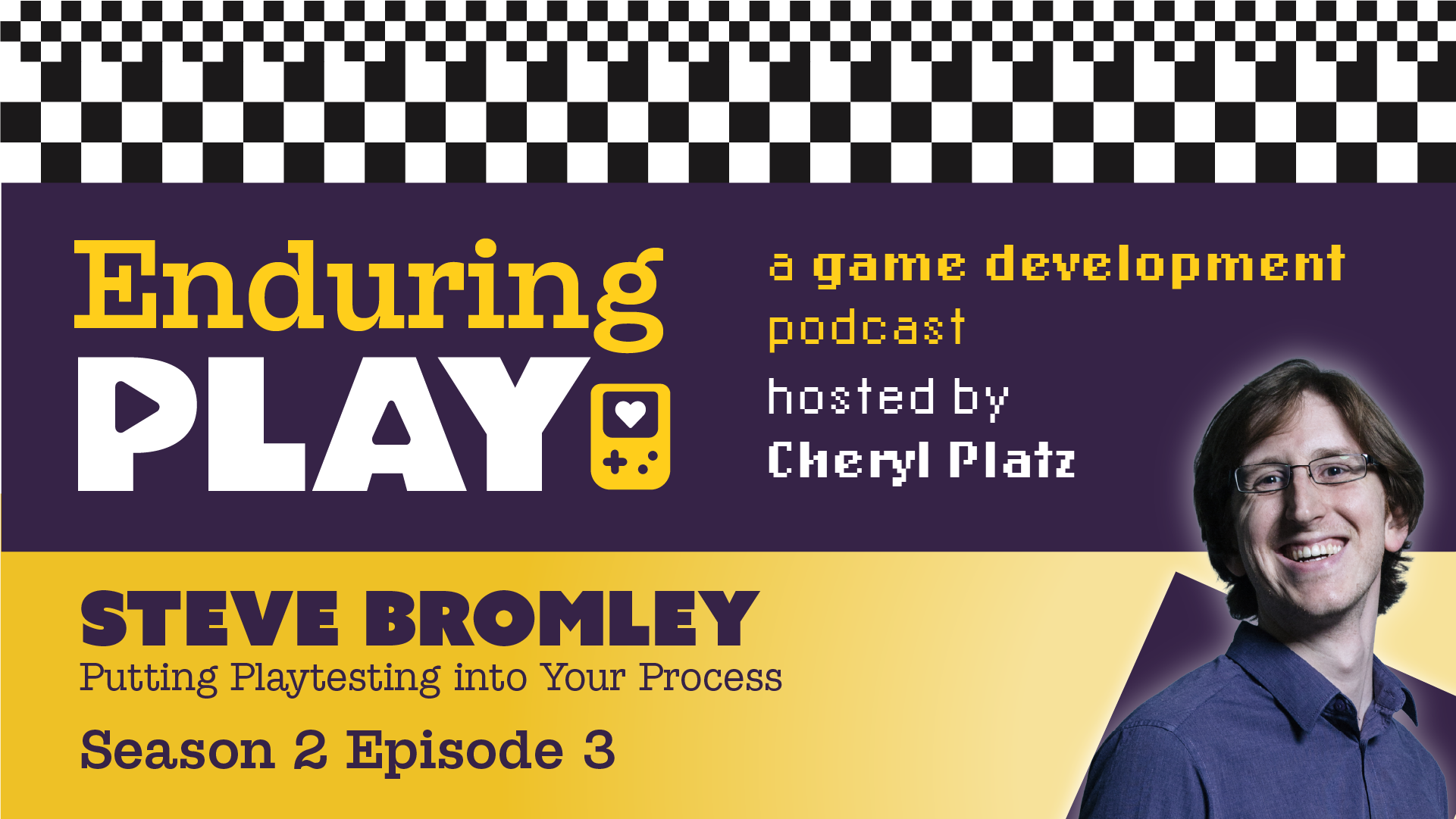 Enduring Play S2 E3 Released: Putting Playtesting into Your Process with Steve Bromley