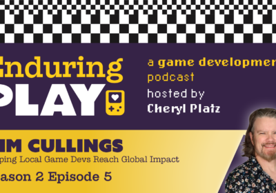 Enduring Play S2 E5 Released: Helping Local Game Devs Reach Global Impact with Tim Cullings