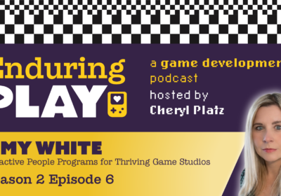 Enduring Play S2 E6 Released: Proactive People Policies for Thriving Game Studios with Amy White