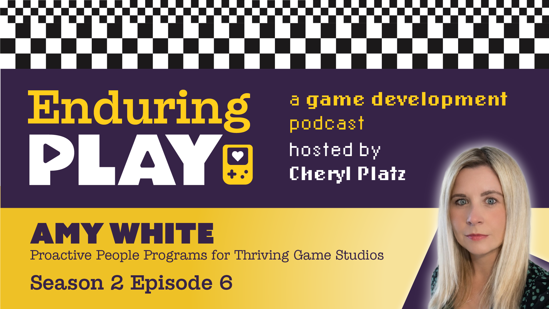 Enduring Play S2 E6 Released: Proactive People Policies for Thriving Game Studios with Amy White