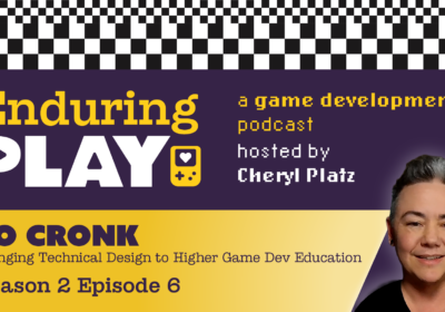 Enduring Play S2 E7 Released: Bringing Technical Design to Higher Game Dev Education with Jo Cronk