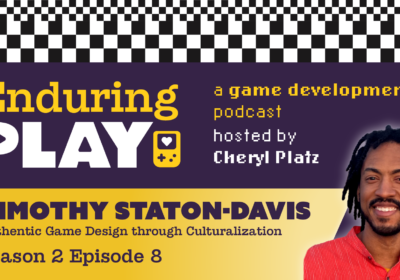 Enduring Play S2 E8 Released: Authentic Games through Cultural Technical Design with Timothy Staton-Davis